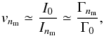Mathematical equation: \begin{equation} \label{eqt-ratio-normal} \vm \simeq {I_0 \over I_\nm} \simeq {\Gamma_\nm \over \Gamma_0} , \end{equation}