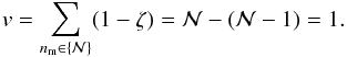 Mathematical equation: \begin{equation} \label{eqt-equipartition} v = \sum_{\nm\in\{\dens\}} (1-\zeta) = \dens - (\dens -1 ) = 1. \end{equation}