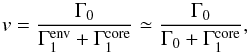 Mathematical equation: \begin{equation} \label{cas_fuller} v = \frac{\Gamma_0}{\Gamma_1^{\rm env}+\Gamma_1^{\rm core}} \simeq \frac{\Gamma_0}{\Gamma_0+\Gamma_1^{\rm core}} , \end{equation}