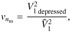 Mathematical equation: \begin{equation} \label{eqt-ratio} \vm = {{\Vdip}\ind{depressed} \over \Vgeo} , \end{equation}