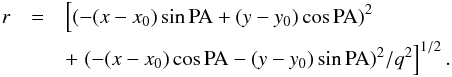 Mathematical equation: \begin{eqnarray} r & = &\left[(-(x-x_0)\sin{{\rm PA}} + (y-y_0) \cos{{\rm PA}})^2 \right. \nonumber \\ & & +\left.(-(x-x_0)\cos{{\rm PA}} - (y-y_0) \sin{{\rm PA}})^2/q^2\right]^{1/2}. \label{eqn:bulge_radius} \end{eqnarray}
