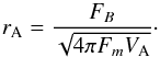 Mathematical equation: \appendix \setcounter{section}{1} \begin{equation} r_{\rm A} = \frac{F_B}{\sqrt{4 \pi F_m V_{\rm A}}}\cdot \end{equation}