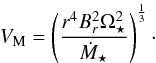 Mathematical equation: \begin{equation} V_\mathrm{M} = \left( \frac{r^4 B_r^2 \Omega_\star^2}{\dot{M}_\star} \right)^{\frac{1}{3}}\cdot \end{equation}