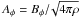 Mathematical equation: \hbox{$A_\phi=B_\phi{/}\!\sqrt{4 \pi \rho}$}
