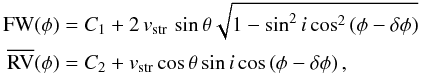 Mathematical equation: \begin{eqnarray} \label{eq:WWC} \begin{split} {\rm FW}(\phi) &= C_1 + 2\,v_{\rm str}\,\sin \theta \sqrt{1 - \sin^2 i \cos^2 \left(\phi - \delta \phi\right)} \\ \overline{{\rm RV}}(\phi) &= C_2 + v_{\rm str} \cos \theta \sin i \cos \left(\phi - \delta \phi\right), \end{split} \end{eqnarray}