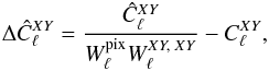 Mathematical equation: \begin{eqnarray} \Delta \hC^{XY}_\ell = \frac{\hC^{XY}_\ell}{ W^{\rm pix}_\ell W^{XY,\;XY}_\ell} - C^{XY}_\ell, \end{eqnarray}