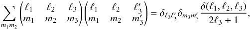 Mathematical equation: \appendix \setcounter{section}{3} \begin{equation} \sum_{m_1m_2} \wjjj{\ell_1}{\ell_2}{\ell_3 }{m_1}{m_2}{m_3} \wjjj{\ell_1}{\ell_2}{\ell_3'}{m_1}{m_2}{m_3'} = \delta_{\ell_3 \ell_3'} \delta_{m_3 m_3'} \frac{\delta(\ell_1,\ell_2,\ell_3)}{2\ell_3+1}, \label{eq:w3j_ortho2} \end{equation}