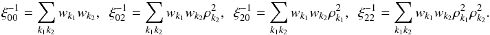 Mathematical equation: \appendix \setcounter{section}{5} \begin{eqnarray} \myxi_{00}^{-1} = \sum_{k_1k_2}w_{k_1}w_{k_2} , ~~ \myxi_{02}^{-1} = \sum_{k_1k_2}w_{k_1}w_{k_2} \cpem{k_2}^2, ~~ \myxi_{20}^{-1} = \sum_{k_1k_2}w_{k_1}w_{k_2}\cpem{k_1}^2 , ~~ \myxi_{22}^{-1} = \sum_{k_1k_2}w_{k_1}w_{k_2}\cpem{k_1}^2\cpem{k_2}^2. \end{eqnarray}