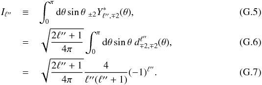 Mathematical equation: \appendix \setcounter{section}{7} \begin{eqnarray} I_{\ell''} &\equiv& \int_0^{\pi} \dd\theta \sin\theta \ _{\pm 2}Y_{\ell'',\mp 2}^*(\theta),\\ &=& \sqrt{\frac{2\ell''+1}{4\pi}} \int_0^{\pi} \dd\theta \sin\theta\ d^{\ell''}_{\mp2,\mp2}(\theta),\\ &=& \sqrt{\frac{2\ell''+1}{4\pi}} \frac{4}{\ell''(\ell''+1)} (-1)^{\ell''}. \end{eqnarray}