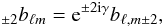 Mathematical equation: \appendix \setcounter{section}{7} \begin{eqnarray} \ _{\pm 2}b_{\ell m}= {\rm e}^{\pm 2{\rm i} \gamma}b_{\ell,m\pm 2}, \end{eqnarray}