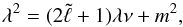 Mathematical equation: \begin{equation} \lambda^2 = (2\tilde\ell+1)\lambda\nu + m^2, \end{equation}