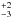 Mathematical equation: \hbox{$^{+2}_{-3}$}