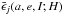 Mathematical equation: \hbox{$\bar\epsilon_j(a,e,I;H)$}
