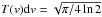 Mathematical equation: \hbox{$T(v){\rm d}v = \sqrt{\pi/4 \ln 2}$}