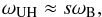 Mathematical equation: \begin{equation} \omega_\mathrm{UH} \approx s \omega_\mathrm{B}, \label{eq00} \end{equation}