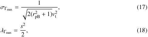 Mathematical equation: \begin{eqnarray} && \sigma_{\Gamma_\mathrm{max}} = \frac{1}{\sqrt{2(r_\mathrm{pB}^2 + 1) }v_\mathrm{t}^2}, \label{eq11}\\ && \lambda_{\Gamma_\mathrm{max}} = \frac{s^2}{2}, \label{eq12} \end{eqnarray}