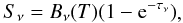 Mathematical equation: \begin{eqnarray} \begin{aligned} \label{equa_Su} S_\nu=B_\nu(T) (1-{\rm e}^{-\tau_\nu}) \end{aligned} , \end{eqnarray}