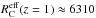 Mathematical equation: \hbox{$\RCeff(z=1) \approx 6310$}