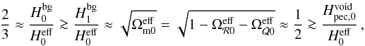 Mathematical equation: \begin{eqnarray} \frac{2}{3} \approx \frac{\Hzerobg}{\Hzeroeff} \ga \frac{\Hzerobgifbgtrue}{\Hzeroeff} \approx \sqrt{\Ommzeroeff} = \sqrt{1 - \OmRzeroeff - \OmQzeroeff} \approx \frac{1}{2} \ga \frac{\Hpeculiarzero}{\Hzeroeff} \,, \label{e-key-scalav-omegas} \end{eqnarray}