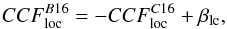 Mathematical equation: \begin{equation} \label{eqn:BnormCnorm} CCF_{\rm loc}^{B16} = -CCF_{\rm loc}^{C16} + \beta_{\rm lc}, \end{equation}