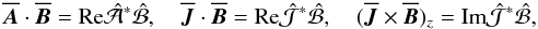 Mathematical equation: \begin{equation} \meanAA\cdot\meanBB=\Rey\hat{\cal A}^\ast\hat{\cal B},\quad \meanJJ\cdot\meanBB=\Rey\hat{\cal J}^\ast\hat{\cal B},\quad (\meanJJ\times\meanBB)_z=\Imag\hat{\cal J}^\ast\hat{\cal B},\quad \end{equation}
