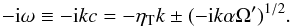 Mathematical equation: \appendix \setcounter{section}{3} \begin{equation} -\ii\omega\equiv-\ii kc=-\etaT k \pm (-\ii k\alpha\Omega')^{1/2}. \end{equation}