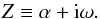 Mathematical equation: \begin{equation} Z\equiv\alpha+\ii\omega. \end{equation}