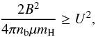 Mathematical equation: \appendix \setcounter{section}{1} \begin{equation} \frac{2B^2}{4\pi n_{\rm b} \mu m_{\rm H}} \geq U^2 \label{eq:mhd_kh1} , \end{equation}