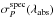 \hbox{$ \sigma_P^\mathrm{spec} (\lambda_\mathrm{abs})$}