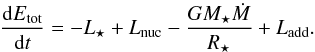 \appendix \setcounter{section}{3} \begin{equation} \frac{{\mathrm{d}}E\sub{tot}}{\mathrm{d}t} =-L_\star +L\sub{nuc} -\frac{GM_\star\dot{M}}{R_\star}+L\sub{add}. \label{eq:dEdt} \end{equation}