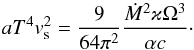\begin{equation} aT^4 v_{\rm s}^2=\frac{9}{64\pi^2}\frac{\dot M^2\varkappa\Omega^3}{\alpha c}\cdot \label{pr2} \end{equation}