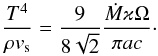 \begin{equation} \frac{T^4}{\rho v_{\rm s}}=\frac{9}{8\sqrt 2}\frac{\dot M \varkappa\Omega}{\pi ac}\cdot \label{theq1} \end{equation}