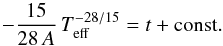 \begin{equation} -\frac{15}{28\,A}\,T_{\rm eff}^{-28/15}=t+{\rm const}. \label{rt3} \end{equation}