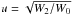 \hbox{$u = \sqrt{W_2/W_0}$}
