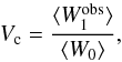\begin{equation} V_\emr{c} = \frac{\langle W_1^\emr{obs} \rangle}{\langle W_0 \rangle}, \end{equation}