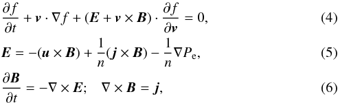 \begin{eqnarray} \label{eq:vlasov} && \frac{\partial f}{\partial t} + \vv \cdot {\nabla} f+ \left( \Ev + \vv \times \Bv \right)\cdot\frac{\partial f}{\partial \vv} = 0,\\ \label{eq:ohm3} && {\vec E} = - ({\vec u} \times {\vec B}) + \frac{1}{n}({\vec j} \times {\vec B}) -\frac 1 n \nabla P_{\rm e},\\ \label{eq:Maxw_b} && \frac{\partial {\Bv}}{\partial t} = - \nabla \times {\Ev};\;\;\;\nabla \times {\Bv} = {\jv} , \end{eqnarray}