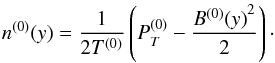 \begin{equation} \label{presseq} n^{(0)}(y)=\frac{1}{2 T^{(0)}} \left(P_T^{(0)} - \frac{{B^{(0)}(y)}^2}{2}\right) \cdot \end{equation}