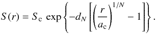 \appendix \setcounter{section}{1} \begin{equation} S(r) = S_{\text{c}}\, \exp\left\{-d_N \left[\left( \frac{r}{a_{\text{c}}}\right)^{1/N}-1\right] \right\}. \end{equation}