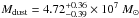 \hbox{$M_\mathrm{dust} = 4.72_{-0.39}^{+0.36} \times 10^7~M_\odot$}