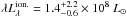 \hbox{$\lambda L_\lambda^{\mathrm{ion.}} = 1.4_{-0.6}^{+2.2} \times 10^8~L_\odot$}