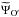 \hbox{$\widetilde{\Psi}_{\rm O'}$}