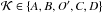 \hbox{$\mathcal{K} \in \lbrace A,B,O',C,D\rbrace $}