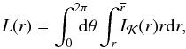 \begin{equation} L(r)=\int_{0}^{2\pi}\! \! \! \! {\rm d}\theta \int_{r}^{\overline{r}}\! \! \!I_{\mathcal{K}}(r) r {\rm d}r \label{eq:residual} , \end{equation}