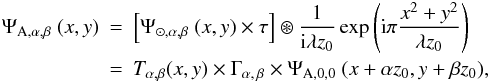 \begin{eqnarray} \Psi_{\rm A, \alpha ,\beta}\ (x,y)\! \! \! &=&\! \! \! \left[\Psi_{\odot, \alpha ,\beta}\ (x,y)\times \tau \right] \circledast \frac{1}{{\rm i}\lambda z_{0}}\exp \left({\rm i}\pi \frac{x^{2}+y^{2}}{\lambda z_{0}} \right) \nonumber \\ &=&\! \! \! T_{\alpha ,\beta}(x,y) \times \Gamma_{\alpha,\, \beta} \times \Psi_{\rm A,0,0}\ (x+\alpha z_{0},y+\beta z_{0}) \label{eq:diffraction1} , \end{eqnarray}