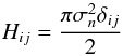 Mathematical equation: \begin{equation} H_{ij}={\pi \sigma^2_n \delta_{ij} \over 2} \end{equation}