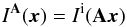 Mathematical equation: \begin{equation} I^{\A}(\x)=I^{\mathrm{i}}(\A\x) \label{eq:IA} \end{equation}