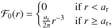 \begin{equation} \mathcal{F}_0(r) = \begin{cases} 0 & \text{if } r < a_\mathrm{r} \\ \frac{a_\mathrm{r}}{2\pi} r^{-3} & \text{if } r\geq a_\mathrm{r}, \end{cases} \end{equation}