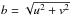 \hbox{$b=\sqrt{u^2+v^2}$}