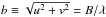 \hbox{$b\equiv\sqrt{u^2+v^2}=B/\lambda$}