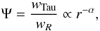 \begin{equation} \Psi = \frac{w_{\rm Tau}}{w_R} \propto r^{-\alpha} \label{eq:PsiPowerLaw} , \end{equation}